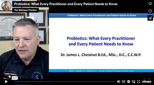 Probiotics: What Every Practitioner and Every Patient Needs to Know