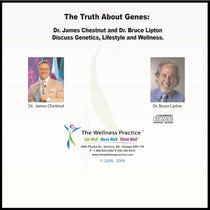 Audio CD - The Truth About Genes: Dr. James Chestnut and Dr. Bruce Lipton discuss Genetics, Lifestyle, and Health